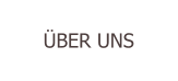 ÜBER UNS