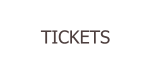 TICKETS